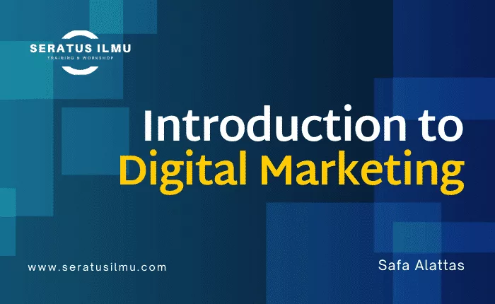 Introduction To Digital Marketing - Seratus Ilmu